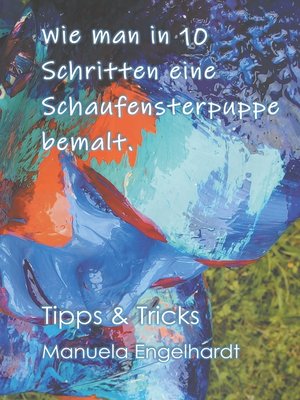cover image of Wie man in 10 Schritten eine Schaufensterpuppe bemalt.